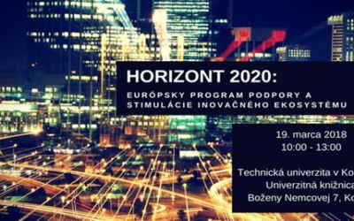 Seminár: Horizont 2020 – Európsky program podpory a stimulácie inovačného ekosystému (19.3.2018, Košice)