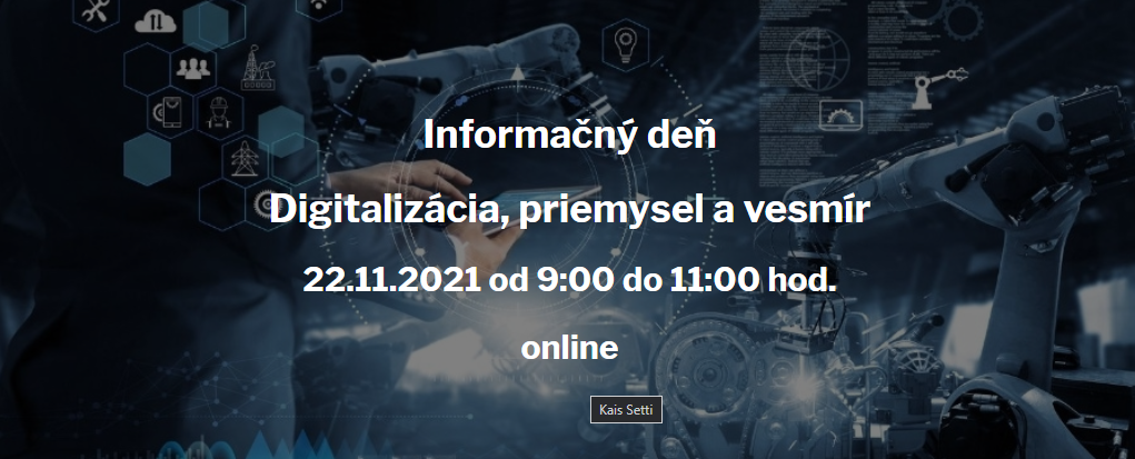 2021/11/22 Informačný deň pre oblasť Digitalizácia, priemysel a vesmír