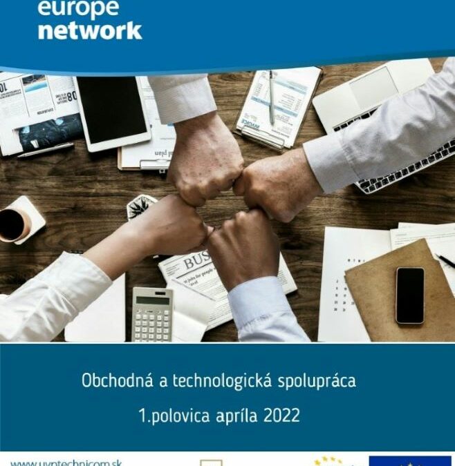 Ponuky pre obchodnú a technologickú spoluprácu – 1. polovica apríla 2022