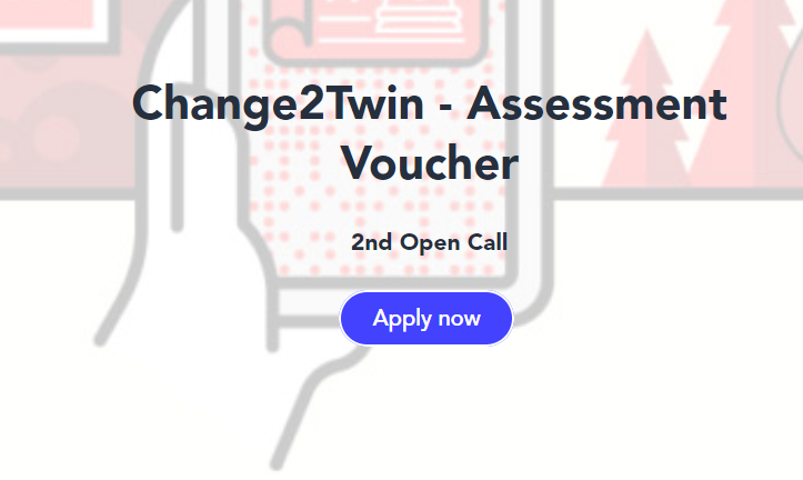 Change2Twin 2nd Assessment Open Call