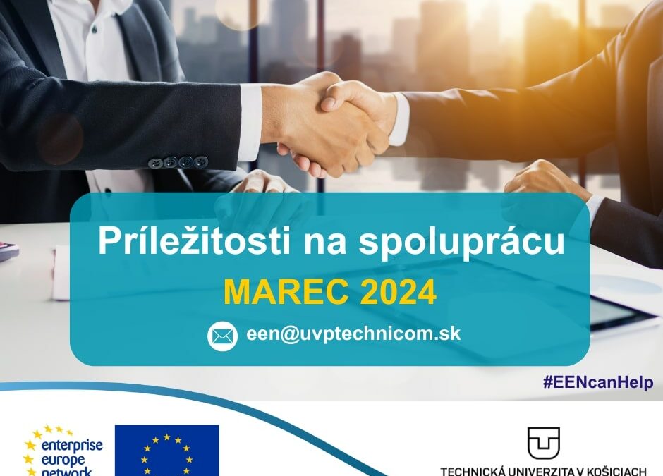 Príležitosti na spoluprácu zverejnené v databáze Enterprise Europe Network v MARCI 2024