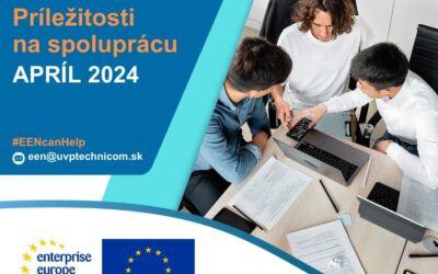 Príležitosti na spoluprácu zverejnené v databáze Enterprise Europe Network v APRÍLI 2024