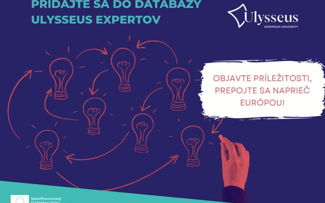 Pridajte sa do databázy Ulysseus expertov: objavte príležitosti a prepojte sa naprieč Európou