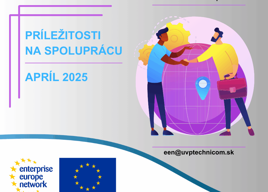 Príležitosti na spoluprácu zverejnené v databáze Enterprise Europe Network v APRÍLI 2025