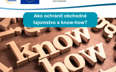 AKO OCHRÁNIŤ OBCHODNÉ TAJOMSTVO a know-how