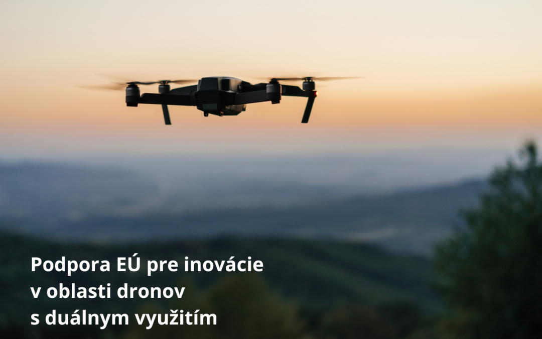 Podpora EÚ pre inovácie v oblasti dronov s duálnym využitím